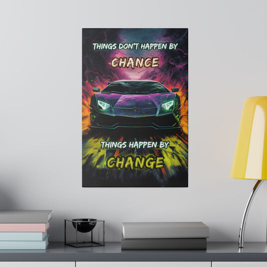 Things Happen By Change Motivational Canvas Art