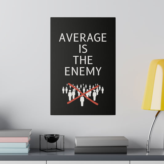Average Is The Enemy Motivational Canvas Art